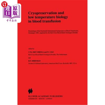 海外直订医药图书Cryopreservation and Low Temperature Biology in Blood Transfusion: Proceedings o 输血中的低温保存和
