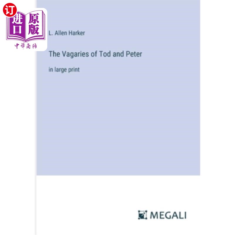 海外直订The Vagaries of Tod and Peter: in large print 托德和彼得的反复无常：用大号字体