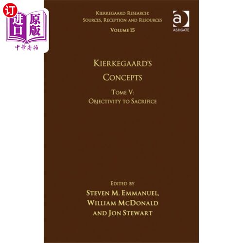 海外直订Volume 15, Tome V: Kierkegaard's Concepts 第15卷，第五卷:克尔凯郭尔的概念