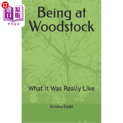 海外直订Being at Woodstock: What It Was Really Like 伍德斯托克音乐节:真实的感觉