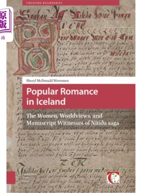 海外直订Popular Romance in Iceland: The Women, Worldviews, and Manuscript Witnesses of N 冰岛的流行浪漫:Ní