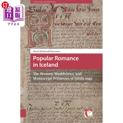 海外直订Popular Romance in Iceland: The Women, Worldviews, and Manuscript Witnesses of N 冰岛的流行浪漫:Ní