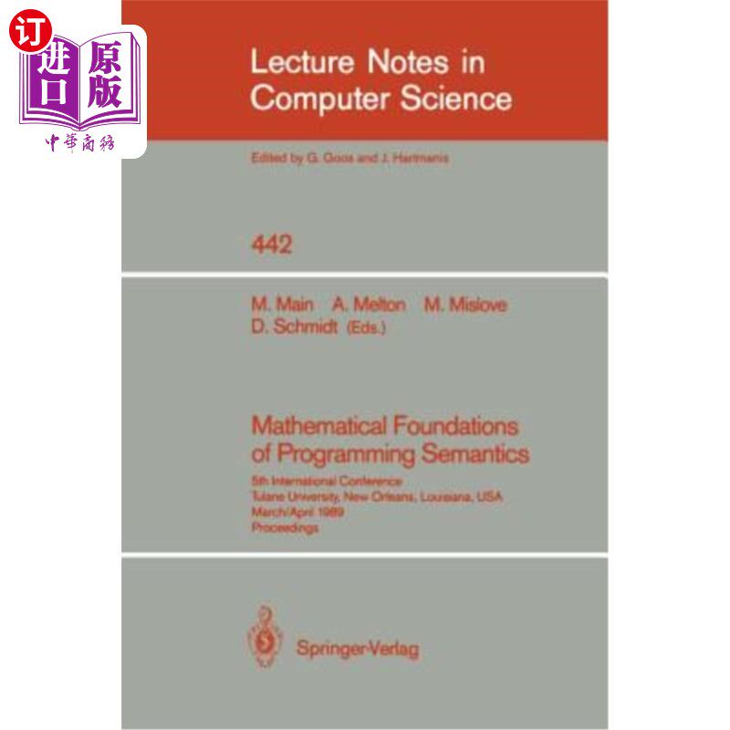 海外直订Mathematical Foundations of Programming Semantics: 5th International Conference, 编程语义学的数学基础：第五