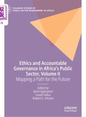 海外直订Ethics and Accountable Governance in Africa's Public Sector, Volume II: Mapping  非洲公共部门的道德与问责治