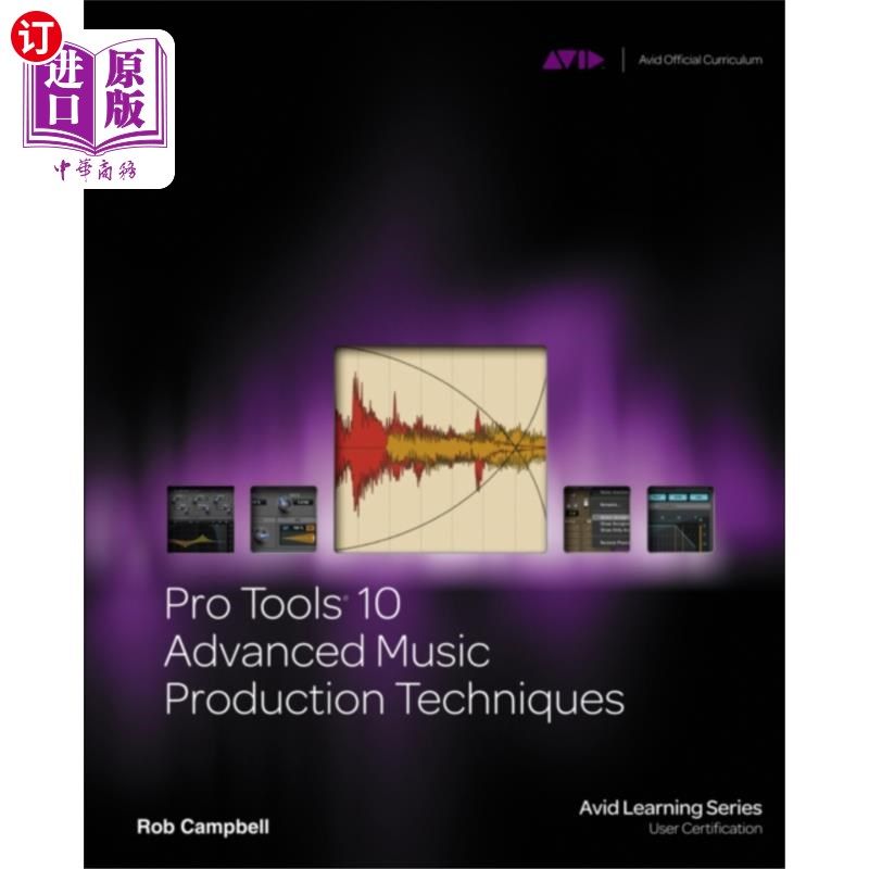 海外直订Pro Tools 10 Advanced Music Production Techniques 专业工具10先进的音乐制作技术