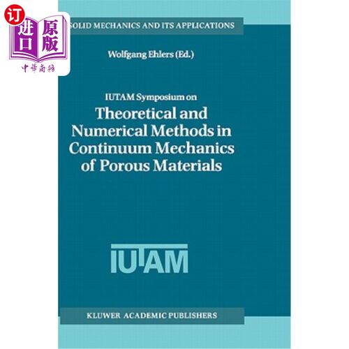 海外直订Iutam Symposium on Theoretical and Numerical Methods in Continuum Mechanics of P 多孔材料连续介质力学的理论