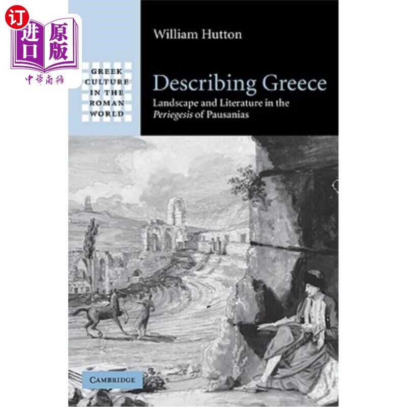 海外直订Describing Greece: Landscape and Literature in the Periegesis of Pausanias 描述希腊:包萨尼亚时期的风景与文学