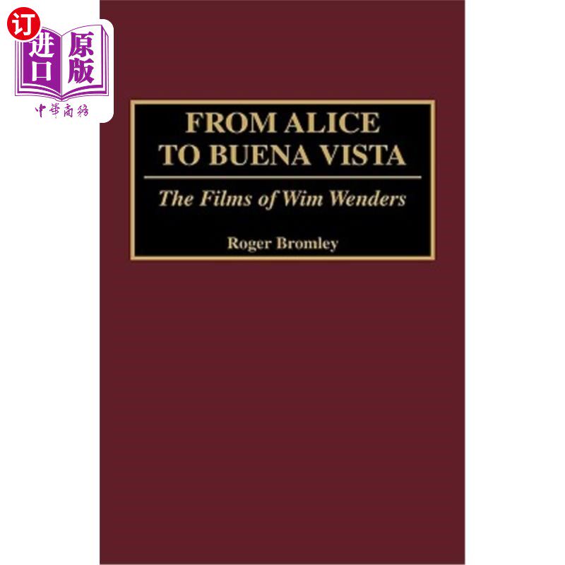 海外直订From Alice to Buena Vista: The Films of Wim Wenders 从爱丽丝到布埃纳·维斯塔:维姆·温德斯的电影