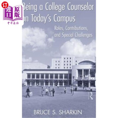 海外直订医药图书Being a College Counselor on Today's Campus: Roles, Contributions, and Special C 在今天的校园里做一