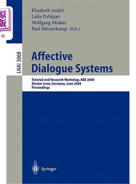 海外直订Affective Dialogue Systems: Tutorial and Research Workshop, Ads 2004, Kloster Ir 情感对话系统：教程和研究研