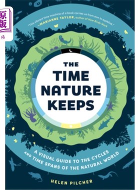 海外直订The Time Nature Keeps: A Visual Guide to the Cycles and Time Spans of the Natura 自然保持的时间:自然世界周