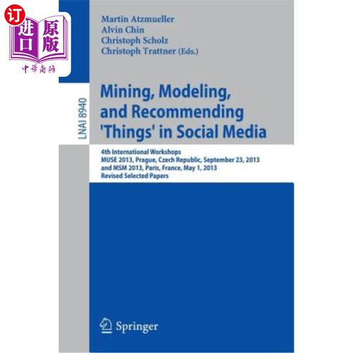海外直订Mining, Modeling, and Recommending 'Things' in Social Media: 4th International W 社交媒体中的挖掘、建模和推