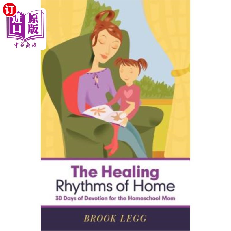 海外直订The Healing Rhythms of Home: 30 Days of Devotion for the Homeschool Mom 家庭的疗愈节奏:在家上学的妈妈的30天