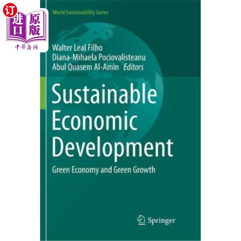 海外直订Sustainable Economic Development: Green Economy and Green Growth 经济可持续发展:绿色经济与绿色增长