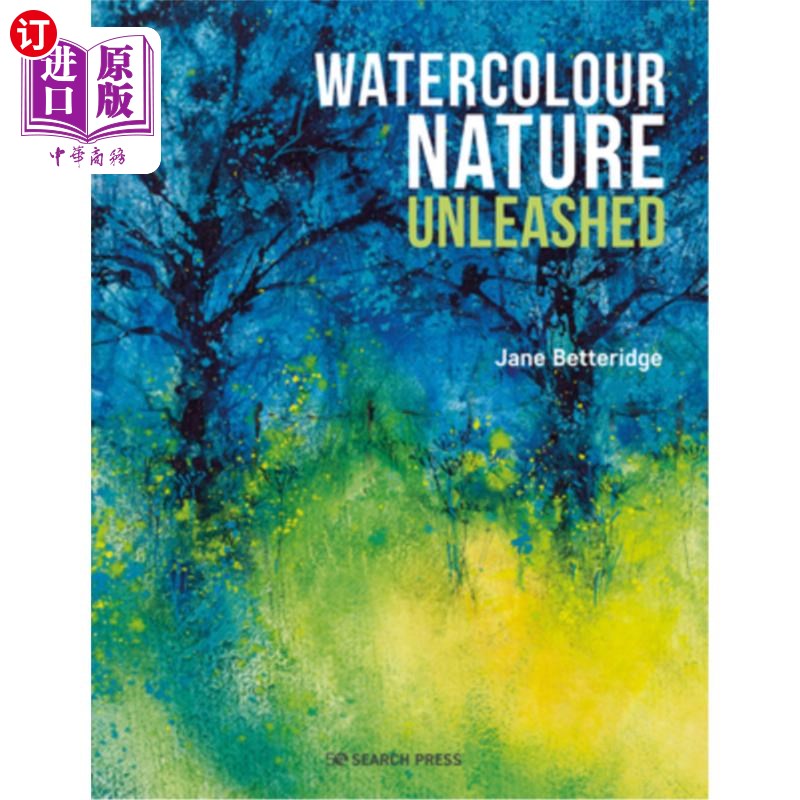 海外直订Watercolour Nature Unleashed 水彩画自然释放