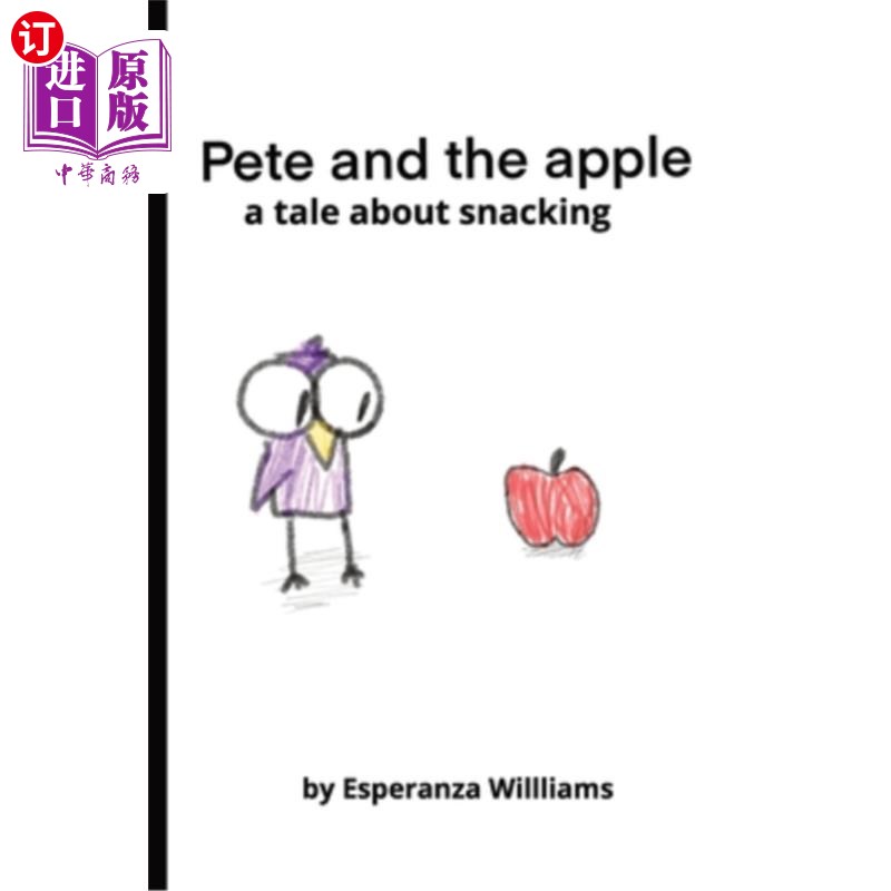 海外直订Pete and the Apple: A Tale About Snacking 皮特和苹果:一个关于零食的故事