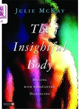 海外直订医药图书The Insightful Body: Healing with Somacentric Dialoguing 有洞察力的身体:以身体为中心的对话治疗
