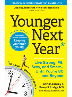 现货 明年更年轻 英文原版Younger Next Year: Live Strong, Fit, and Sexy 2nd Edition 养生 保健【中商原版】