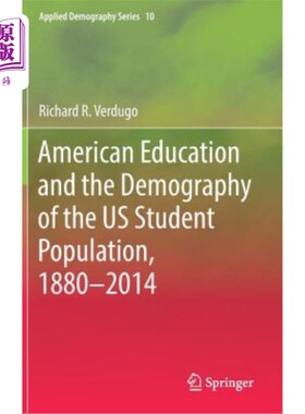 海外直订American Education and the Demography of the Us Student Population, 1880 - 2014 美国教育和美国学生人口统计