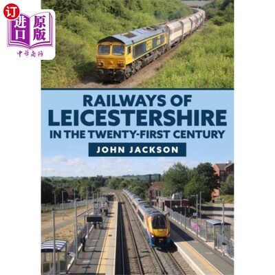 海外直订Railways of Leicestershire in the Twenty-first C... 21世纪的莱斯特郡铁路