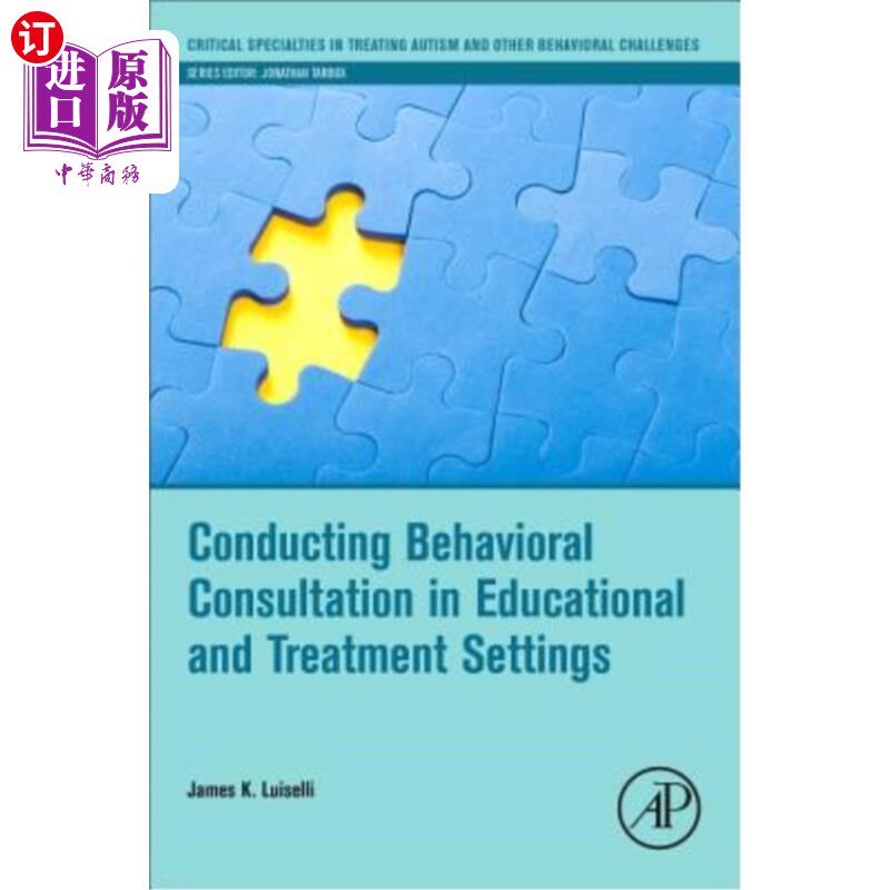 海外直订Conducting Behavioral Consultation in Educational and Treatment Settings 在教育和治疗环境中进行行为咨询
