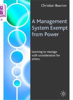 海外直订A Management System Exempt from Power: Learning to Manage with Consideration for 免除权力的管理制度