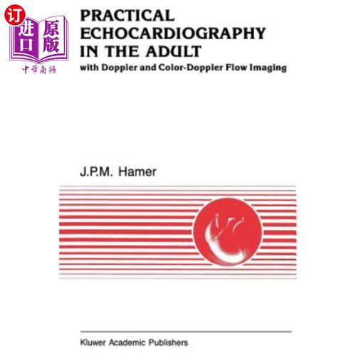 海外直订医药图书Practical Echocardiography in the Adult: With Doppler and Color-Doppler Flow Ima 成人实用超声心动图