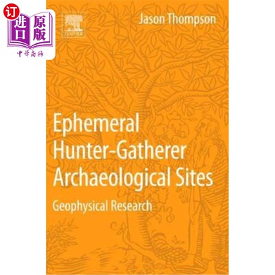 海外直订Ephemeral Hunter-Gatherer Archaeological Sites: Geophysical Research 短暂的狩猎采集考古遗址：地球物理研究