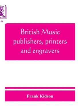 海外直订British music publishers, printers and engravers: London, Provincial, Scottish,  英国音乐出版商、印刷商和雕