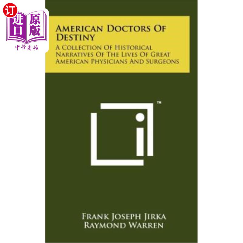 海外直订American Doctors of Destiny: A Collection of Historical Narratives of the Lives  《命运的美国医生：美国伟大