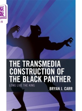 海外直订The Transmedia Construction of the Black Panther: Long Live the King 黑豹的跨媒体建构:国王万岁