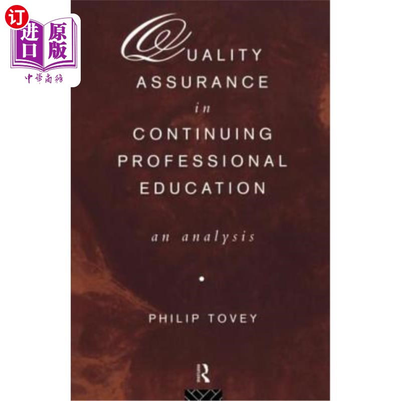 海外直订Quality Assurance in Continuing Professional Education: An Analysis 继续职业教育质量保证的分析
