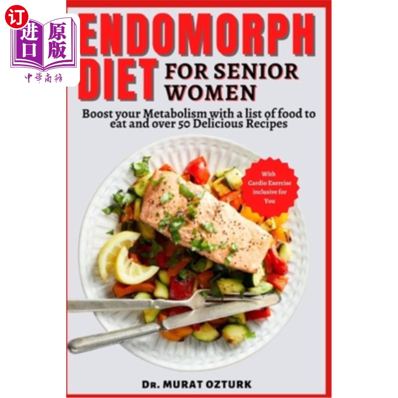海外直订医药图书Endomorph Diet Cookbook for Senior Women: Boost your Metabolism with a list of f 为老年妇女准备的内