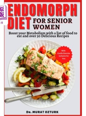 海外直订医药图书Endomorph Diet Cookbook for Senior Women: Boost your Metabolism with a list of f 为老年妇女准备的内