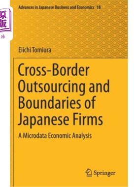海外直订Cross-Border Outsourcing and Boundaries of Japanese Firms: A Microdata Economic  跨国外包与日本企业边界：微