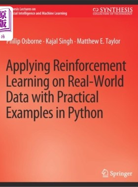 海外直订Applying Reinforcement Learning on Real-World Data with Practical Examples in Py 用Python中的实际例子在真