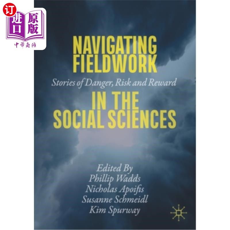 海外直订Navigating Fieldwork in the Social Sciences: Stories of Danger, Risk and Reward 社会科学中的田野调查:危险、