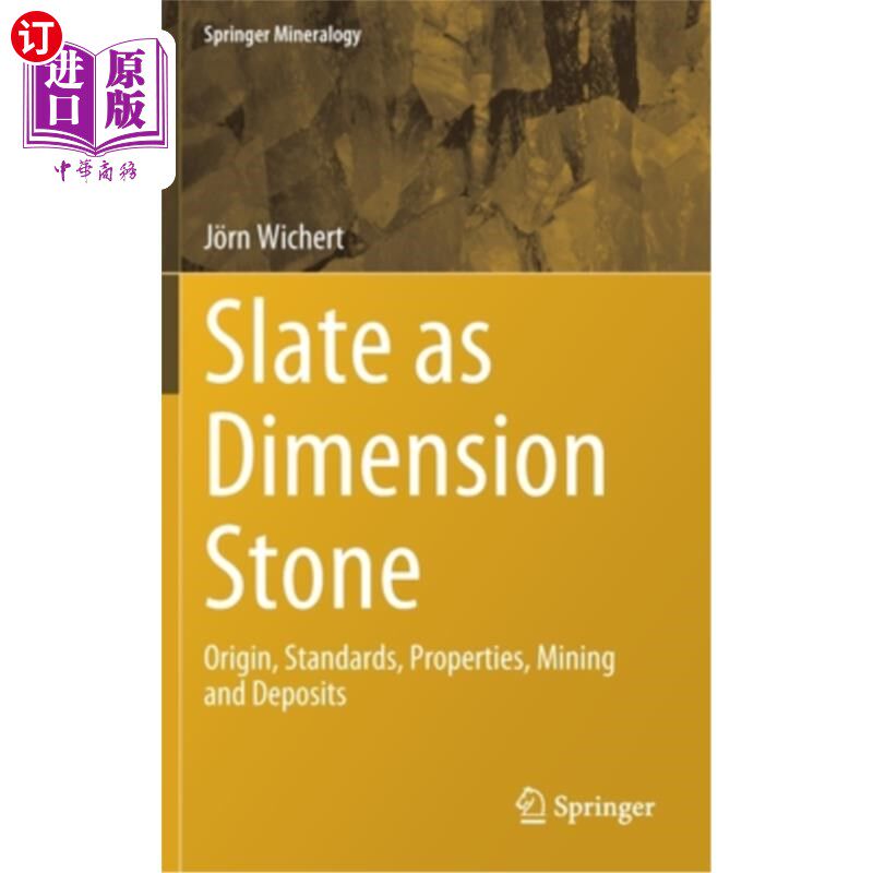 海外直订Slate as Dimension Stone: Origin, Standards, Properties, Mining and Deposits 板岩作为尺度石:起源，标准，属性，开