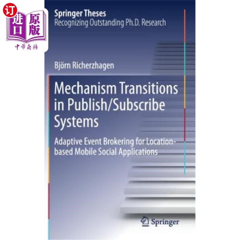 海外直订Mechanism Transitions in Publish/Subscribe Systems: Adaptive Event Brokering for 发布/订阅系统中的机制转换: 书籍/杂志/报纸 原版其它 原图主图