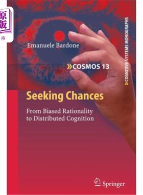 海外直订Seeking Chances: From Biased Rationality to Distributed Cognition 寻找机会：从偏颇理性到分布式认知