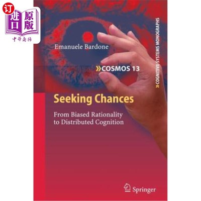 海外直订Seeking Chances: From Biased Rationality to Distributed Cognition 寻找机会：从偏颇理性到分布式认知