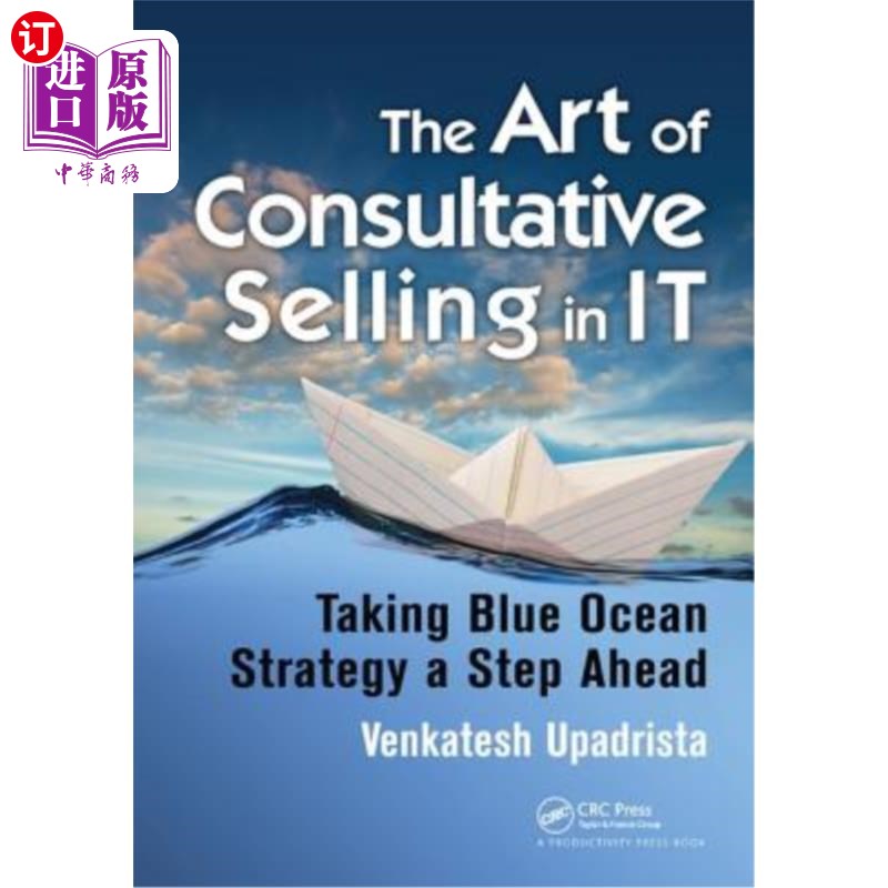 海外直订The Art of Consultative Selling in It: Taking Blue Ocean Strategy a Step Ahead