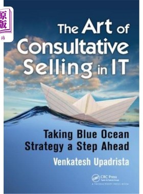 海外直订The Art of Consultative Selling in It: Taking Blue Ocean Strategy a Step Ahead