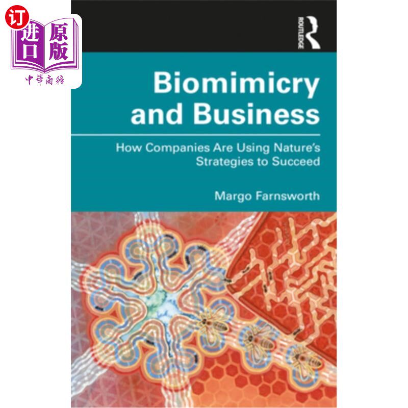 海外直订Biomimicry and Business: How Companies Are Using Nature's Strategies to Succeed 仿生学与商业:公司如何利用自