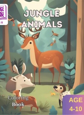 海外直订Jungle Animal Coloring Book: Creative Learing and Fun for kinds: Explore the Ani 丛林动物着色书：创造性的学