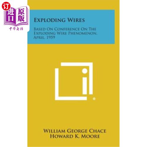海外直订Exploding Wires: Based on Conference on the Exploding Wire Phenomenon, April, 19 爆炸线：基于1959年4月爆炸