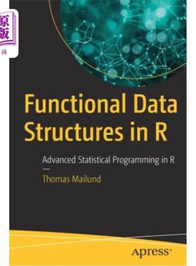 海外直订Functional Data Structures in R: Advanced Statistical Programming in R R中的函数数据结构：R中的高级统计规划