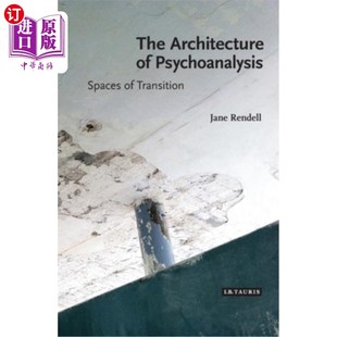 海外直订The Architecture of Psychoanalysis: Spaces of Transition 精神分析的建筑:过渡的空间