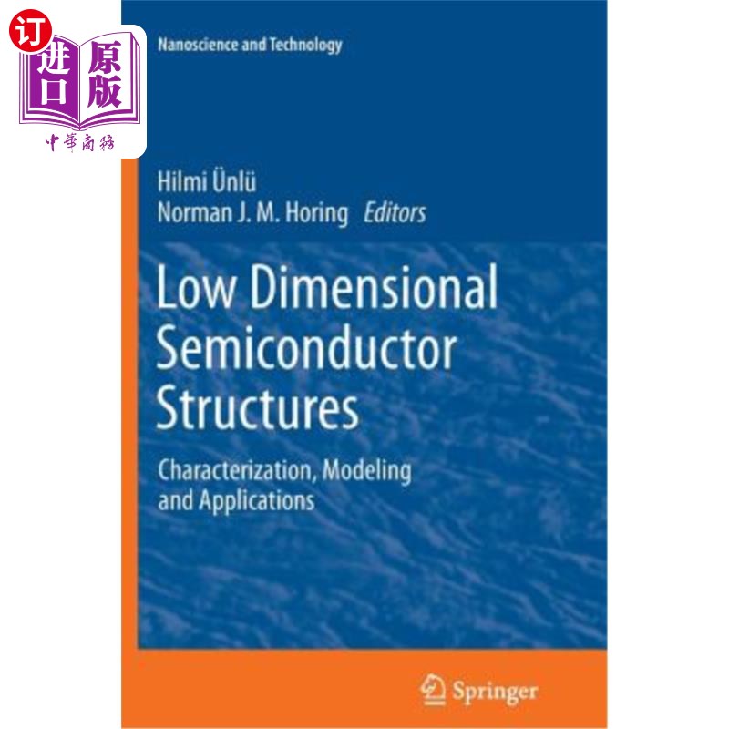 海外直订Low Dimensional Semiconductor Structures: Characterization, Modeling and Applica 低维半导体结构：特性、建模