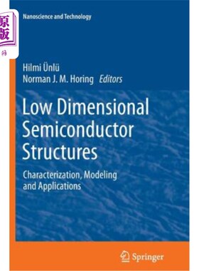 海外直订Low Dimensional Semiconductor Structures: Characterization, Modeling and Applica 低维半导体结构：特性、建模